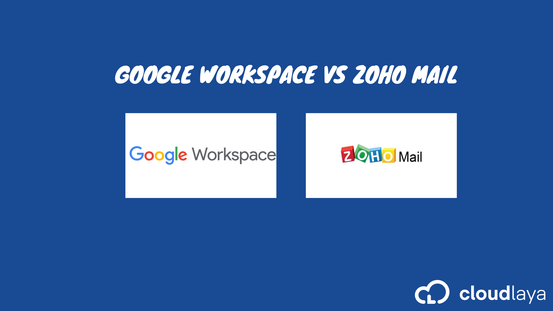 Zoho Mail vs Google Workspace (Former G-Suite)