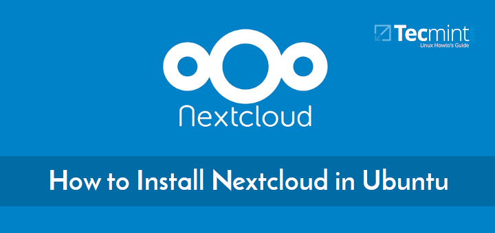 How to Install Nextcloud 16 on Ubuntu Server 18.04