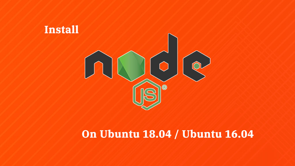Install Node.js 12 on Ubuntu / Debian / Linux